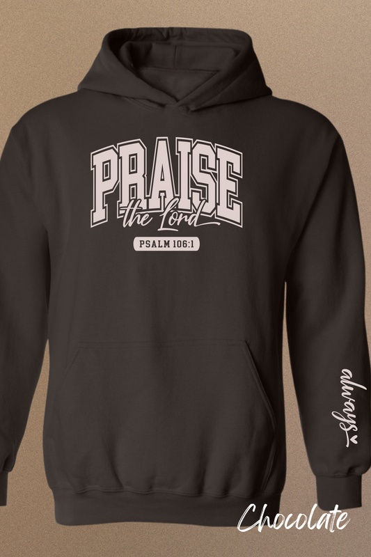 PRAISE the Lord always Hoodie